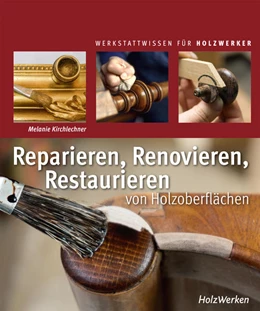 Abbildung von Kirchlechner | Reparieren, Renovieren, Restaurieren | 1. Auflage | 2020 | beck-shop.de