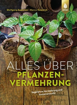 Abbildung von Kawollek | Alles über Pflanzenvermehrung | 3. Auflage | 2021 | beck-shop.de