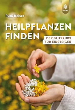 Abbildung von Beiser | Heilpflanzen finden | 2. Auflage | 2021 | beck-shop.de