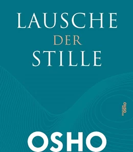 Abbildung von Osho | Lausche der Stille | 1. Auflage | 2021 | beck-shop.de