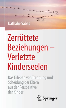Abbildung von Sabas | Zerrüttete Beziehungen – Verletzte Kinderseelen | 1. Auflage | 2021 | beck-shop.de