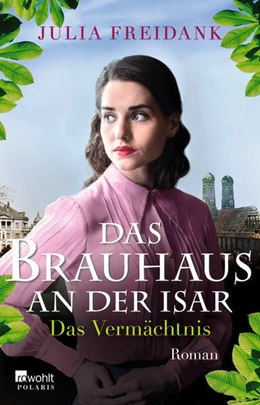Abbildung von Freidank | Das Brauhaus an der Isar: Das Vermächtnis | 1. Auflage | 2021 | 3 | beck-shop.de