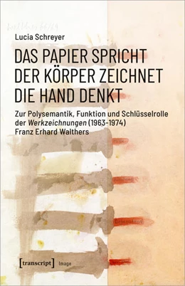 Abbildung von Schreyer | Das Papier spricht – Der Körper zeichnet – Die Hand denkt | 1. Auflage | 2022 | beck-shop.de