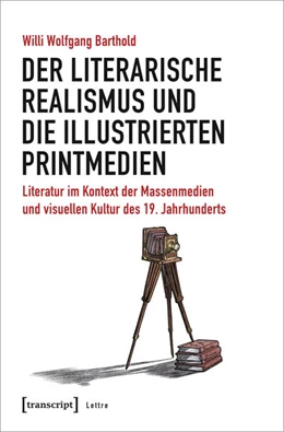 Abbildung von Barthold | Der literarische Realismus und die illustrierten Printmedien | 1. Auflage | 2021 | beck-shop.de