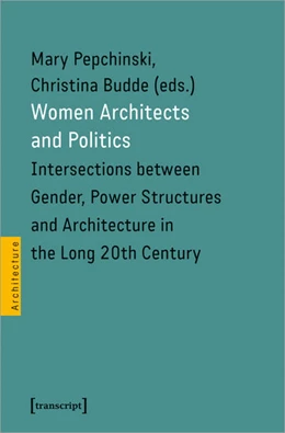 Abbildung von Pepchinski / Budde | Women Architects and Politics | 1. Auflage | 2022 | beck-shop.de