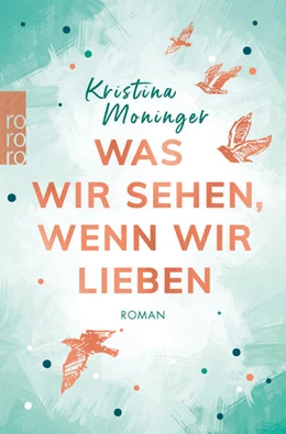 Abbildung von Moninger | Was wir sehen, wenn wir lieben | 1. Auflage | 2021 | beck-shop.de