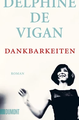 Abbildung von De Vigan | Dankbarkeiten | 1. Auflage | 2021 | beck-shop.de