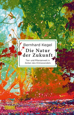 Abbildung von Kegel | Die Natur der Zukunft | 1. Auflage | 2021 | beck-shop.de
