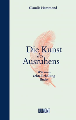 Abbildung von Hammond | Die Kunst des Ausruhens | 1. Auflage | 2021 | beck-shop.de