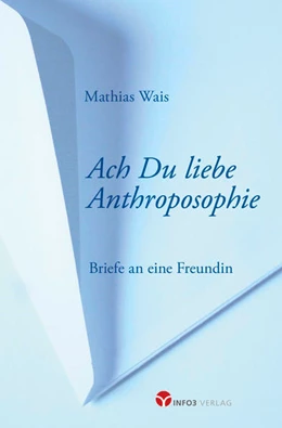 Abbildung von Wais | Ach Du liebe Anthroposophie | 1. Auflage | 2020 | beck-shop.de