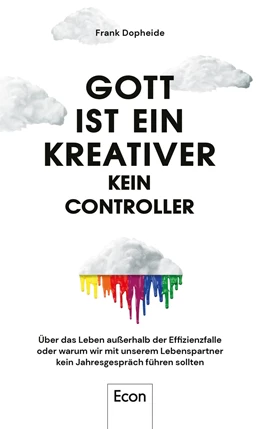 Abbildung von Dopheide | Gott ist ein Kreativer - kein Controller | 1. Auflage | 2021 | beck-shop.de