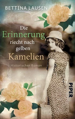 Abbildung von Lausen | Die Erinnerung riecht nach gelben Kamelien | 1. Auflage | 2021 | beck-shop.de
