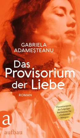 Abbildung von Adamesteanu | Das Provisorium der Liebe | 1. Auflage | 2021 | beck-shop.de