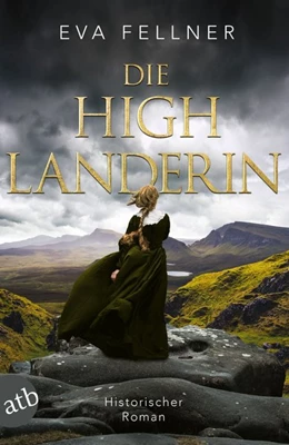 Abbildung von Fellner | Die Highlanderin | 1. Auflage | 2021 | beck-shop.de