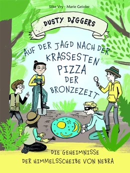 Abbildung von Vry | Auf der Jagd nach der krassesten Pizza der Bronzezeit | 1. Auflage | 2021 | beck-shop.de