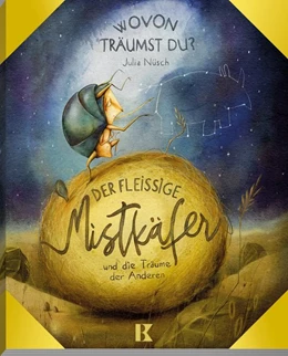 Abbildung von Nüsch | Der fleißige Mistkäfer und die Träume der Anderen | 1. Auflage | 2021 | beck-shop.de
