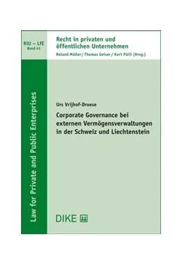 Abbildung von Vrijhof-Droese | Corporate Governance bei externen Vermögensverwaltungen in der Schweiz und Liechtenstein | 1. Auflage | 2021 | Band 41 | beck-shop.de