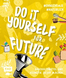 Abbildung von Do it yourself for Future - Nachhaltige Kosmetik und Putzmittel: Der Easy-Einstieg! | 1. Auflage | 2020 | beck-shop.de