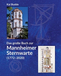 Abbildung von Budde | Das große Buch zur Mannheimer Sternwarte (1772-2020) | 1. Auflage | 2020 | beck-shop.de