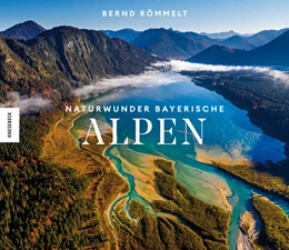 Abbildung von Römmelt | Naturwunder Bayerische Alpen | 1. Auflage | 2021 | beck-shop.de