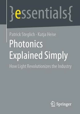 Abbildung von Steglich / Heise | Photonics Explained Simply | 1. Auflage | 2021 | beck-shop.de