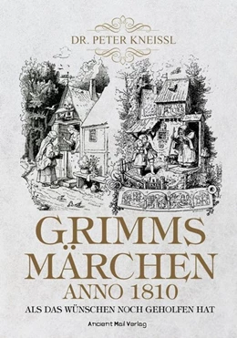 Abbildung von Kneissl | Grimms Märchen anno1820 | 1. Auflage | 2021 | beck-shop.de