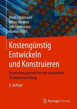 Abbildung von Ehrlenspiel / Kiewert | Kostengünstig Entwickeln und Konstruieren | 8. Auflage | 2020 | beck-shop.de