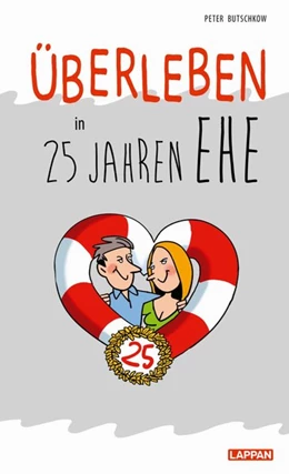 Abbildung von Butschkow | Überleben in 25 Jahren Ehe - Humorvolle Texte und Cartoons zur Silberhochzeit | 1. Auflage | 2021 | beck-shop.de