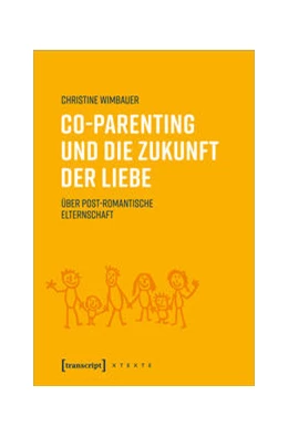 Abbildung von Wimbauer | Co-Parenting und die Zukunft der Liebe | 1. Auflage | 2021 | beck-shop.de