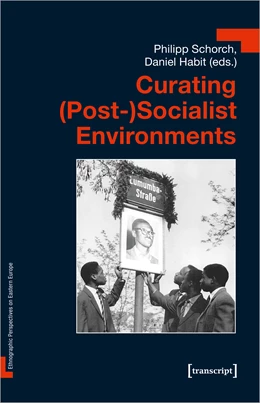 Abbildung von Schorch | Curating (Post-)Socialist Environments | 1. Auflage | 2024 | beck-shop.de