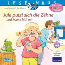 Abbildung von Wagenhoff | LESEMAUS 138: Jule putzt sich die Zähne - und Mama hilft mit | 1. Auflage | 2021 | beck-shop.de