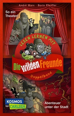 Abbildung von Marx / Pfeiffer | Doppelband zum Lesenlernen - Die wilden Freunde: Abenteuer unter der Stadt / So ein Theater! | 1. Auflage | 2021 | beck-shop.de