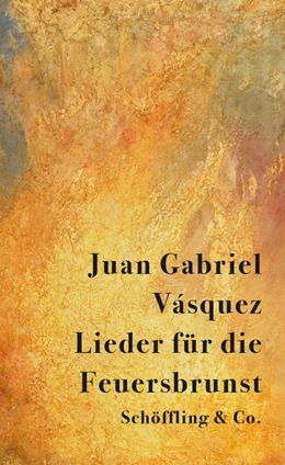 Abbildung von Vásquez | Lieder für die Feuersbrunst | 1. Auflage | 2021 | beck-shop.de