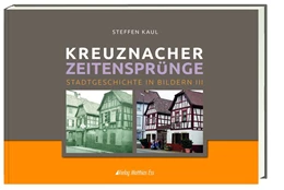 Abbildung von Kaul | Kreuznacher Zeitensprünge Teil 3 | 1. Auflage | 2020 | beck-shop.de
