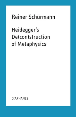 Abbildung von Schürmann / Schuback | Heidegger's De(con)struction of Metaphysics | 1. Auflage | 2024 | beck-shop.de