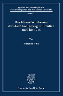 Abbildung von Hinz | Das höhere Schulwesen der Stadt Königsberg in Preußen 1800 bis 1915 | 1. Auflage | 2020 | beck-shop.de