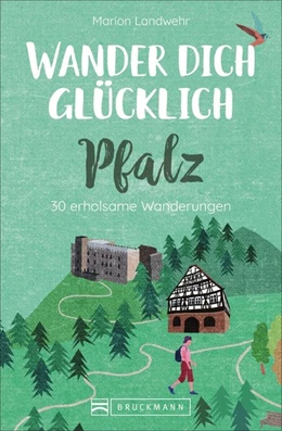 Abbildung von Landwehr | Wander dich glücklich - Pfalz | 2. Auflage | 2021 | beck-shop.de