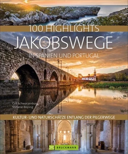 Abbildung von Bisping / Schwarzenburg | 100 Highlights Jakobswege in Spanien und Portugal | 1. Auflage | 2021 | beck-shop.de