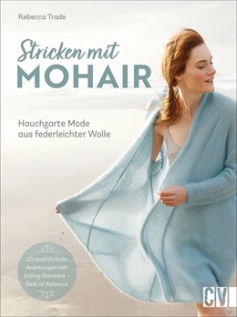 Abbildung von Rebecca Trade | Stricken mit Mohair | 1. Auflage | 2021 | beck-shop.de