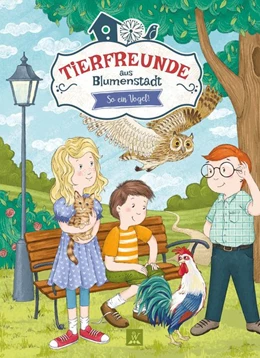 Abbildung von Abel | Tierfreunde aus Blumenstadt 2: So ein Vogel! | 1. Auflage | 2021 | beck-shop.de