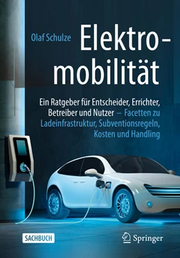 Abbildung von Schulze | Elektromobilität – ein Ratgeber für Entscheider, Errichter, Betreiber und Nutzer | 1. Auflage | 2022 | beck-shop.de