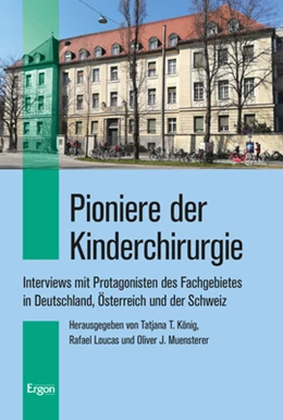 Abbildung von König / Loucas | Pioniere der Kinderchirurgie | 1. Auflage | 2020 | beck-shop.de