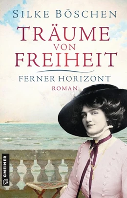 Abbildung von Böschen | Träume von Freiheit - Ferner Horizont | 1. Auflage | 2021 | beck-shop.de