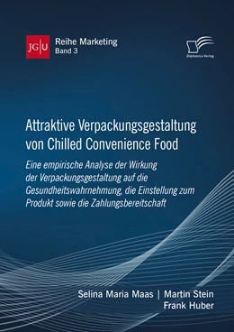 Abbildung von Maas / Stein | Attraktive Verpackungsgestaltung von Chilled Convenience Food: Eine empirische Analyse der Wirkung der Verpackungsgestaltung auf die Gesundheitswahrnehmung, die Einstellung zum Produkt sowie die Zahlungsbereitschaft | 1. Auflage | 2020 | beck-shop.de