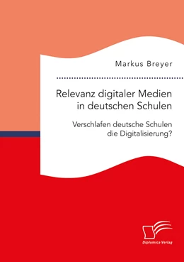 Abbildung von Breyer | Relevanz digitaler Medien in deutschen Schulen. Verschlafen deutsche Schulen die Digitalisierung? | 1. Auflage | 2020 | beck-shop.de