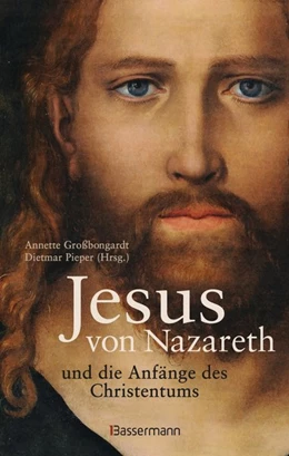 Abbildung von Großbongardt / Pieper | Jesus von Nazareth und die Anfänge des Christentums | 1. Auflage | 2021 | beck-shop.de