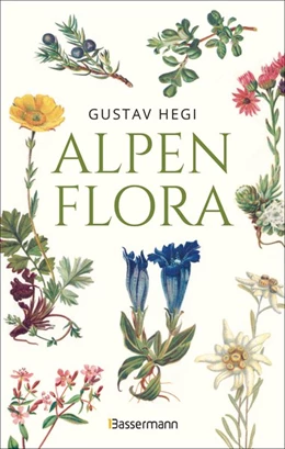 Abbildung von Hegi | Alpenflora - der erste umfassende Naturführer der alpinen Pflanzenwelt. Über 260 detaillierte, handgezeichnete Illustrationen und genaue Beschreibungen | 1. Auflage | 2021 | beck-shop.de