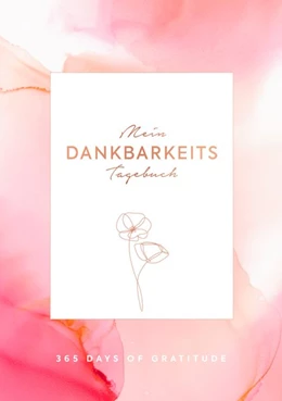 Abbildung von Mein Dankbarkeits-Tagebuch: Die schönsten Momente des Tages in 6 Minuten festhalten | 1. Auflage | 2020 | beck-shop.de
