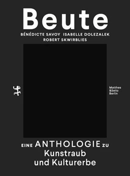 Abbildung von Savoy / Skwirblies | Beute | 1. Auflage | 2021 | beck-shop.de