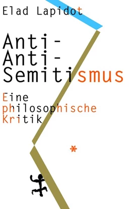 Abbildung von Lapidot | Anti-Anti-Semitismus | 1. Auflage | 2021 | beck-shop.de